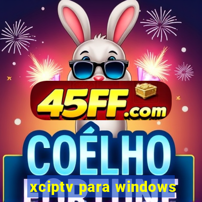 xciptv para windows